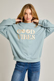 Good Vibes Sweatshirt