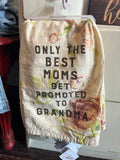 Only The Best Moms Get Promoted To Grandma Towel